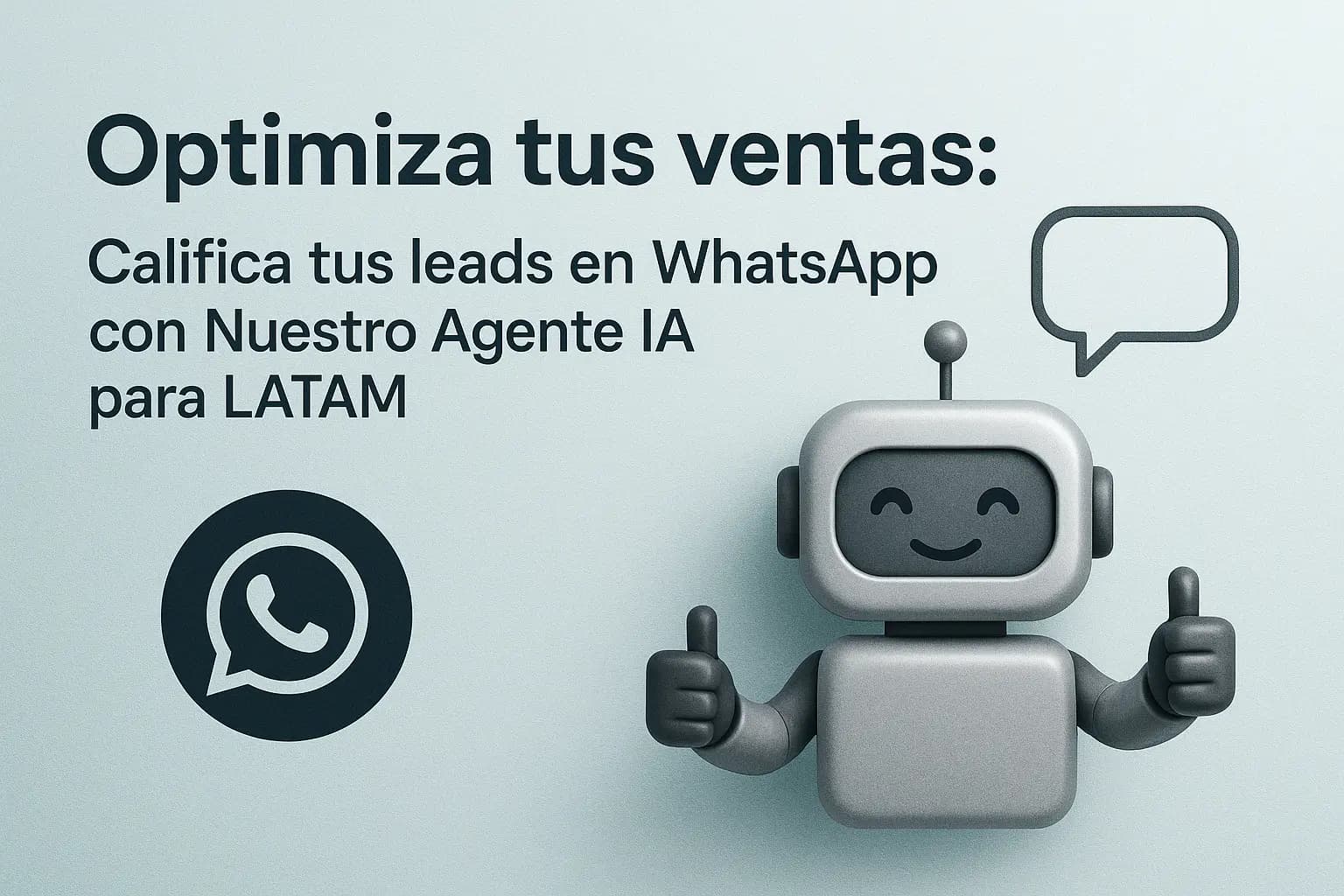 Optimiza tu Proceso: Calificar Leads en WhatsApp con Nuestro Agente IA para LATAM